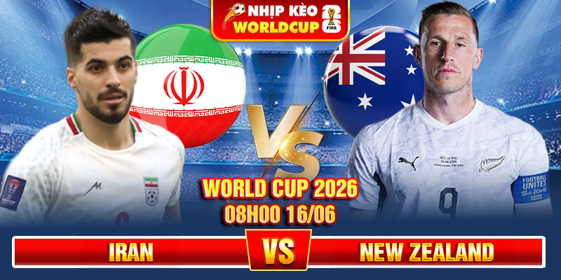 Soi Kèo Iran Vs New Zealand 08h00 16/06 – World Cup 2026